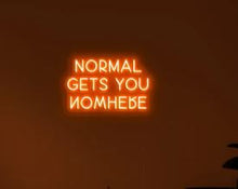 Load image into Gallery viewer, Normal gets you nowhere