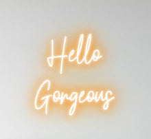 Load image into Gallery viewer, Hello Gorgeous